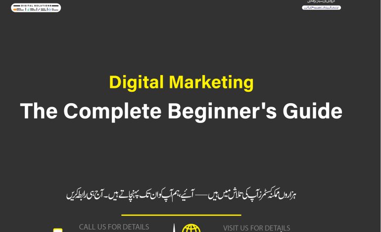 Digital Marketing: The Complete Beginner’s Guide