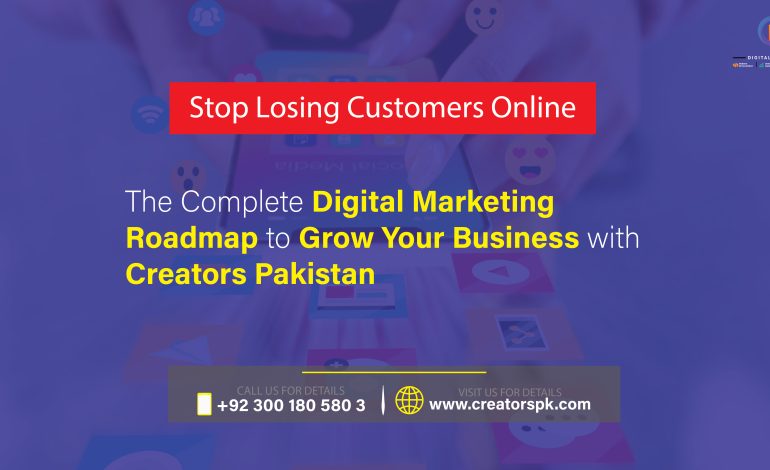 The Complete Digital Marketing Roadmap to Grow Your Business with Creators Pakistan